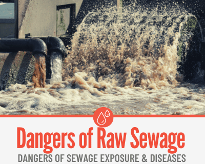 Dangers of Raw Sewage Exposure -Is Raw Sewage a Biohazard?