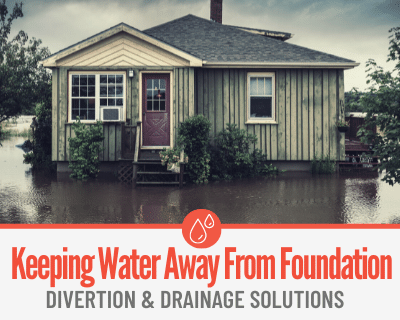Keeping Water away From House Foundation -Divertion & Drainage Solutions